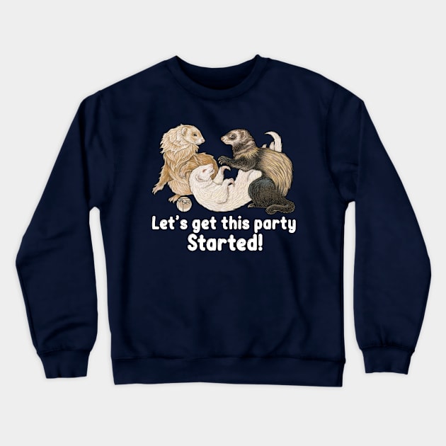 Let's Get This Party Started - Ferret Crewneck Sweatshirt by Nat Ewert Art